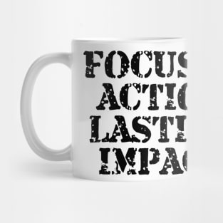 Focused Action Lasting Impact Mug